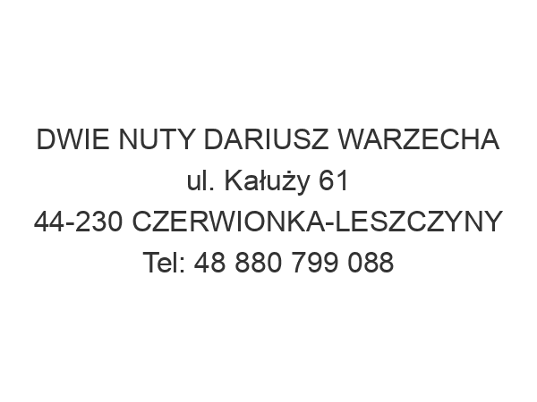 DWIE NUTY DARIUSZ WARZECHA ul. Kałuży 61 