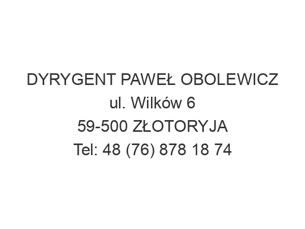 DYRYGENT PAWEŁ OBOLEWICZ ul. Wilków 6 