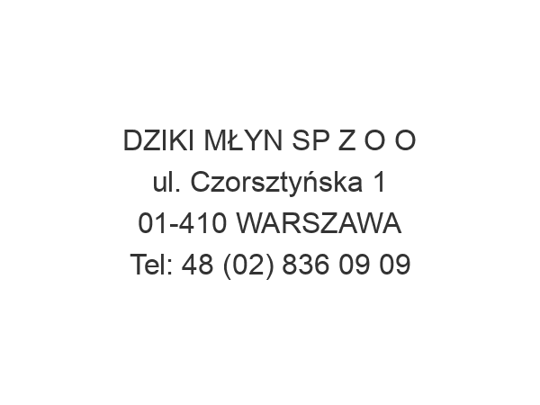 DZIKI MŁYN SP Z O O ul. Czorsztyńska 1 