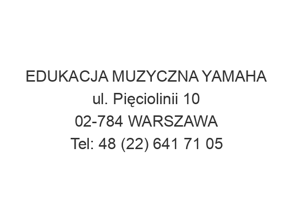 EDUKACJA MUZYCZNA YAMAHA ul. Pięciolinii 10 