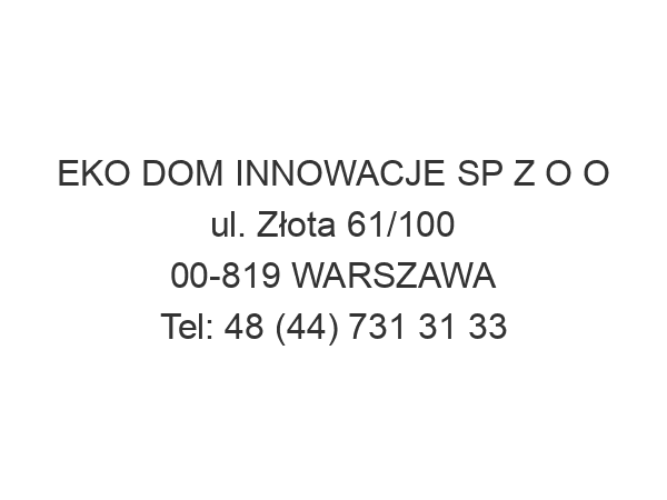 EKO DOM INNOWACJE SP Z O O ul. Złota 61/100 