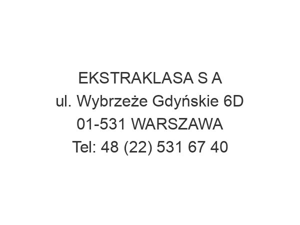 EKSTRAKLASA S A ul. Wybrzeże Gdyńskie 6D 