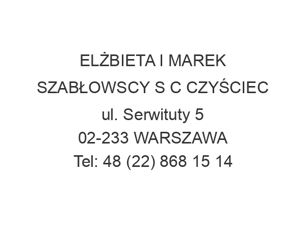 ELŻBIETA I MAREK SZABŁOWSCY S C CZYŚCIEC ul. Serwituty 5 