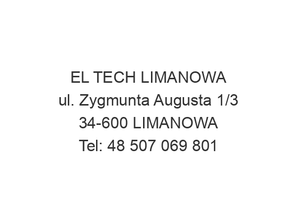 EL TECH LIMANOWA ul. Zygmunta Augusta 1/3 