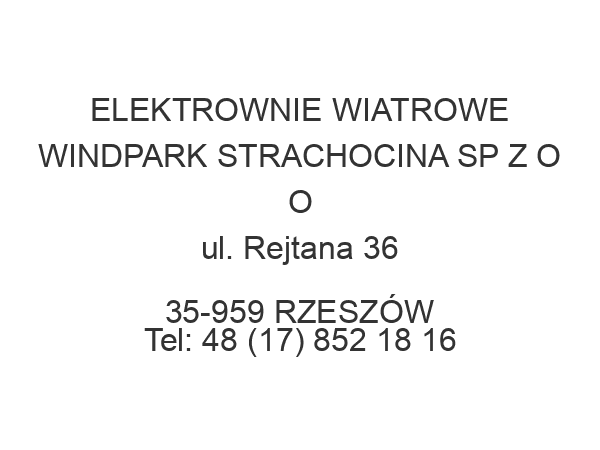 ELEKTROWNIE WIATROWE WINDPARK STRACHOCINA SP Z O O ul. Rejtana 36 