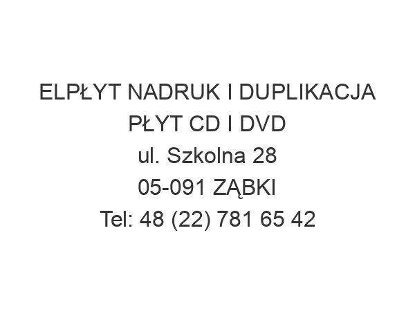 ELPŁYT NADRUK I DUPLIKACJA PŁYT CD I DVD ul. Szkolna 28 