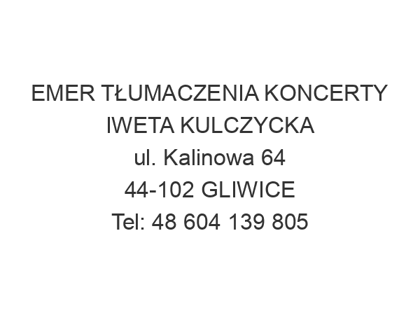 EMER TŁUMACZENIA KONCERTY IWETA KULCZYCKA ul. Kalinowa 64 