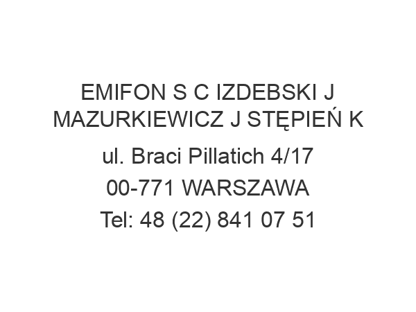 EMIFON S C IZDEBSKI J MAZURKIEWICZ J STĘPIEŃ K ul. Braci Pillatich 4/17 