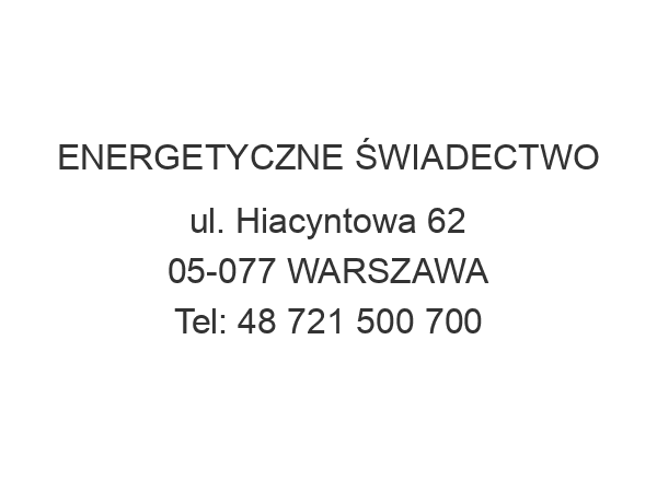 ENERGETYCZNE ŚWIADECTWO ul. Hiacyntowa 62 