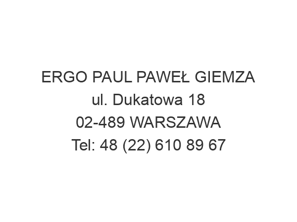 ERGO PAUL PAWEŁ GIEMZA ul. Dukatowa 18 