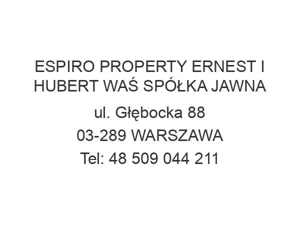 ESPIRO PROPERTY ERNEST I HUBERT WAŚ SPÓŁKA JAWNA ul. Głębocka 88 