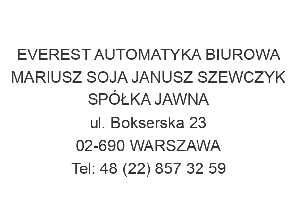 EVEREST AUTOMATYKA BIUROWA MARIUSZ SOJA JANUSZ SZEWCZYK SPÓŁKA JAWNA ul. Bokserska 23 