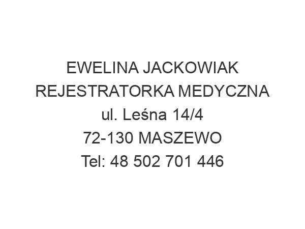 EWELINA JACKOWIAK REJESTRATORKA MEDYCZNA ul. Leśna 14/4 