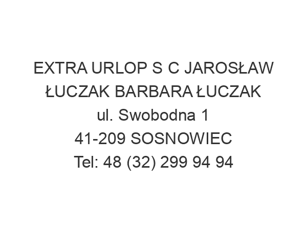 EXTRA URLOP S C JAROSŁAW ŁUCZAK BARBARA ŁUCZAK ul. Swobodna 1 