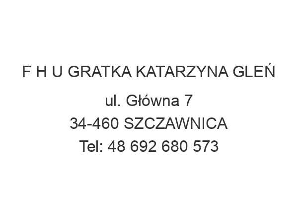 F H U GRATKA KATARZYNA GLEŃ ul. Główna 7 