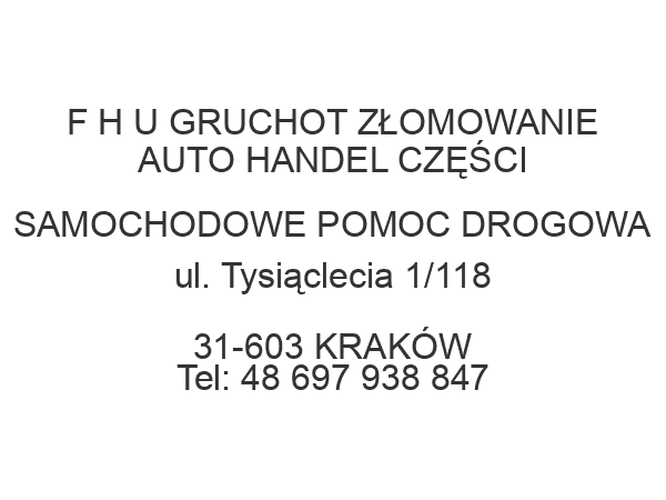 F H U GRUCHOT ZŁOMOWANIE AUTO HANDEL CZĘŚCI SAMOCHODOWE POMOC DROGOWA ul. Tysiąclecia 1/118 