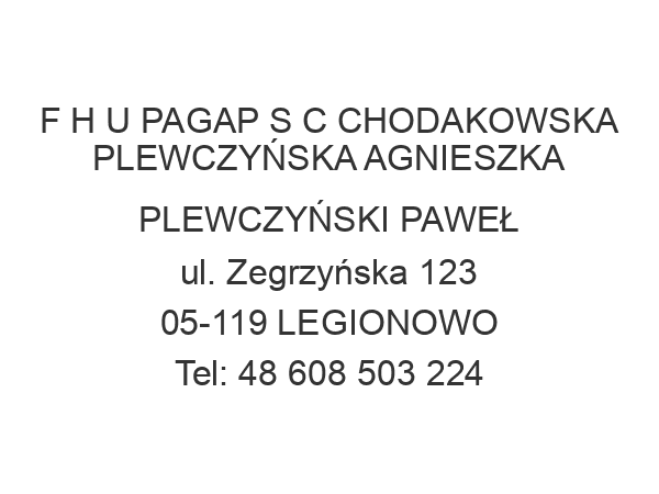 F H U PAGAP S C CHODAKOWSKA PLEWCZYŃSKA AGNIESZKA PLEWCZYŃSKI PAWEŁ ul. Zegrzyńska 123 