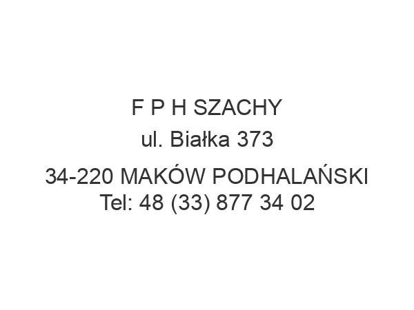 F P H SZACHY ul. Białka 373 