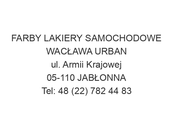 FARBY LAKIERY SAMOCHODOWE WACŁAWA URBAN ul. Armii Krajowej 