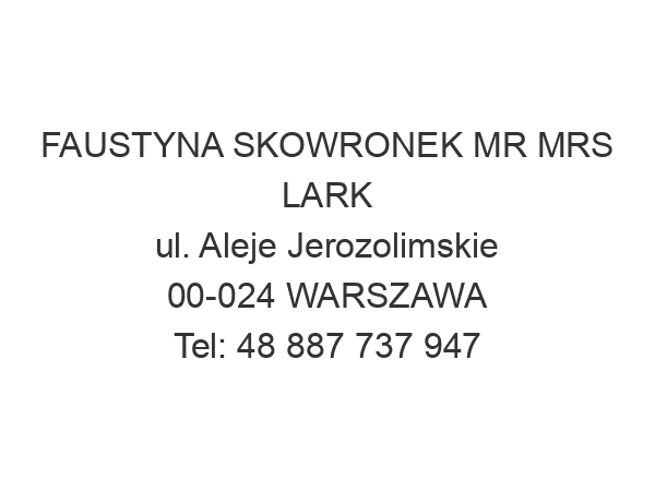 FAUSTYNA SKOWRONEK MR MRS LARK ul. Aleje Jerozolimskie 