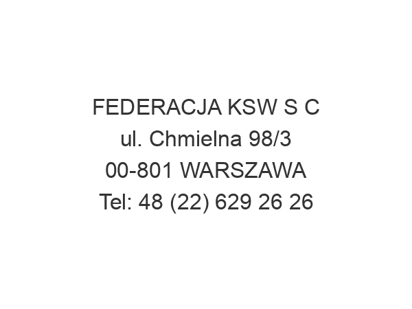 FEDERACJA KSW S C ul. Chmielna 98/3 