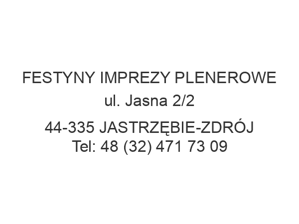 FESTYNY IMPREZY PLENEROWE ul. Jasna 2/2 