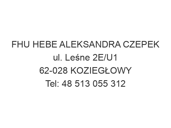 FHU HEBE ALEKSANDRA CZEPEK ul. Leśne 2E/U1 