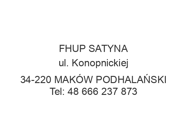 FHUP SATYNA ul. Konopnickiej 