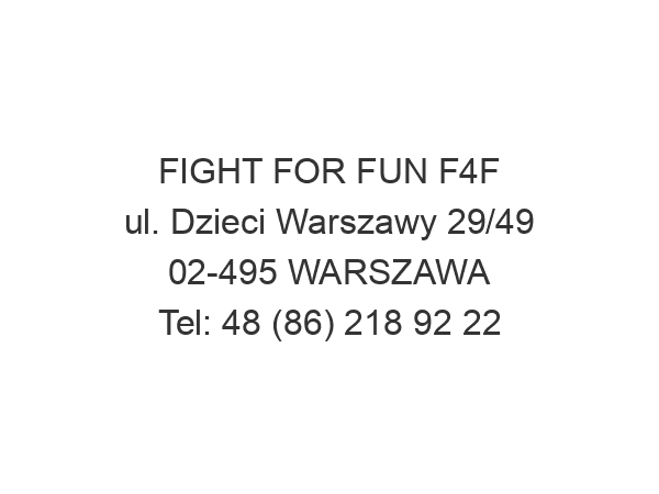 FIGHT FOR FUN F4F ul. Dzieci Warszawy 29/49 