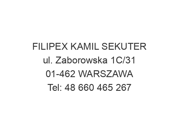 FILIPEX KAMIL SEKUTER ul. Zaborowska 1C/31 