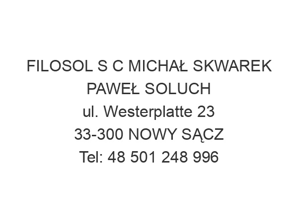 FILOSOL S C MICHAŁ SKWAREK PAWEŁ SOLUCH ul. Westerplatte 23 