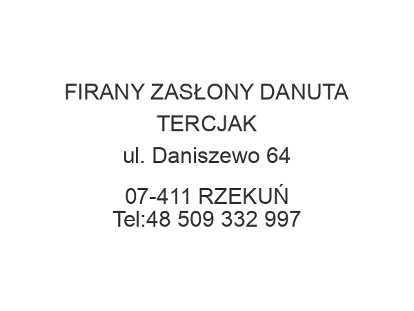 FIRANY ZASŁONY DANUTA TERCJAK ul. Daniszewo 64 