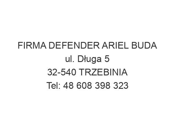 FIRMA DEFENDER ARIEL BUDA ul. Długa 5 