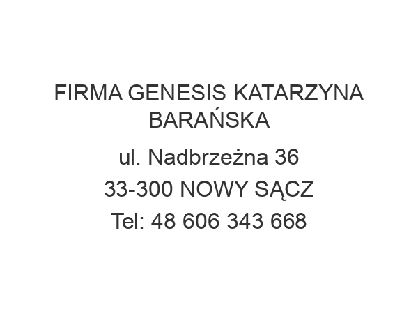 FIRMA GENESIS KATARZYNA BARAŃSKA ul. Nadbrzeżna 36 