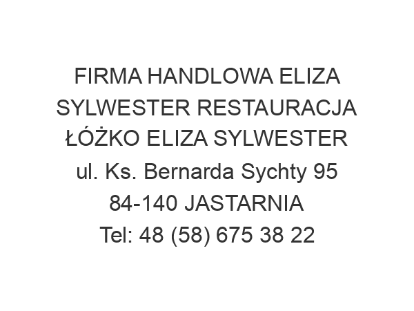 FIRMA HANDLOWA ELIZA SYLWESTER RESTAURACJA ŁÓŻKO ELIZA SYLWESTER ul. Ks. Bernarda Sychty 95 