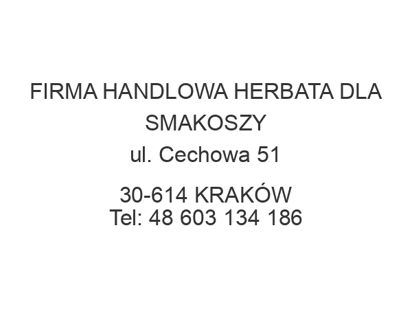 FIRMA HANDLOWA HERBATA DLA SMAKOSZY ul. Cechowa 51 