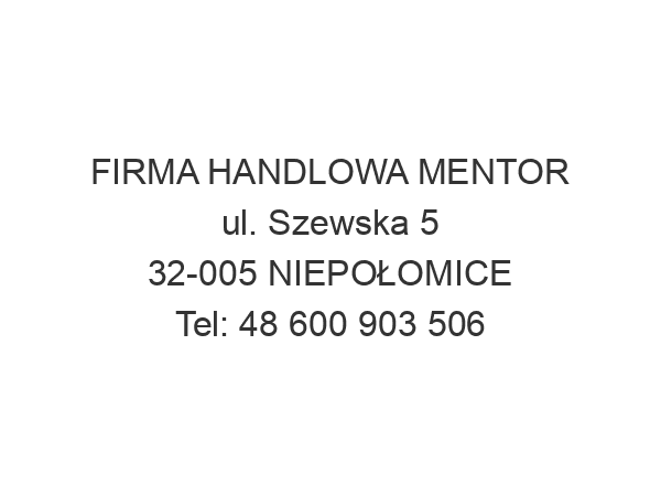 FIRMA HANDLOWA MENTOR ul. Szewska 5 