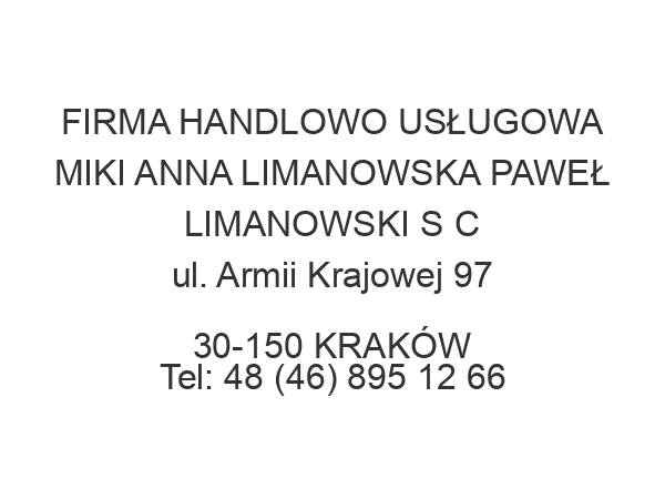 FIRMA HANDLOWO USŁUGOWA MIKI ANNA LIMANOWSKA PAWEŁ LIMANOWSKI S C ul. Armii Krajowej 97 