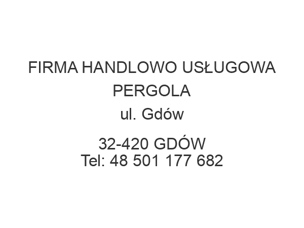 FIRMA HANDLOWO USŁUGOWA PERGOLA ul. Gdów 