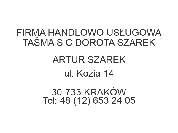 FIRMA HANDLOWO USŁUGOWA TAŚMA S C DOROTA SZAREK ARTUR SZAREK ul. Kozia 14 