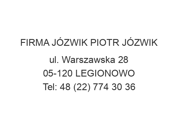 FIRMA JÓZWIK PIOTR JÓZWIK ul. Warszawska 28 