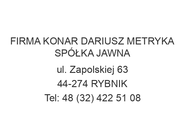 FIRMA KONAR DARIUSZ METRYKA SPÓŁKA JAWNA ul. Zapolskiej 63 