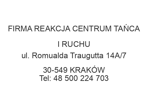 FIRMA REAKCJA CENTRUM TAŃCA I RUCHU ul. Romualda Traugutta 14A/7 