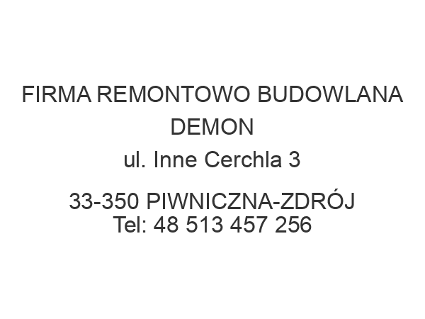 FIRMA REMONTOWO BUDOWLANA DEMON ul. Inne Cerchla 3 