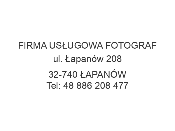 FIRMA USŁUGOWA FOTOGRAF ul. Łapanów 208 