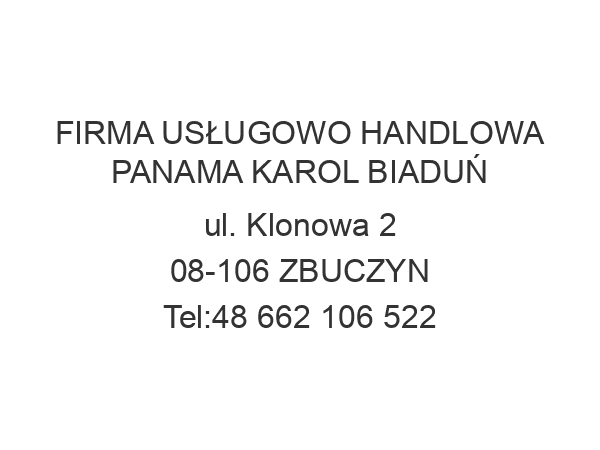 FIRMA USŁUGOWO HANDLOWA PANAMA KAROL BIADUŃ ul. Klonowa 2 