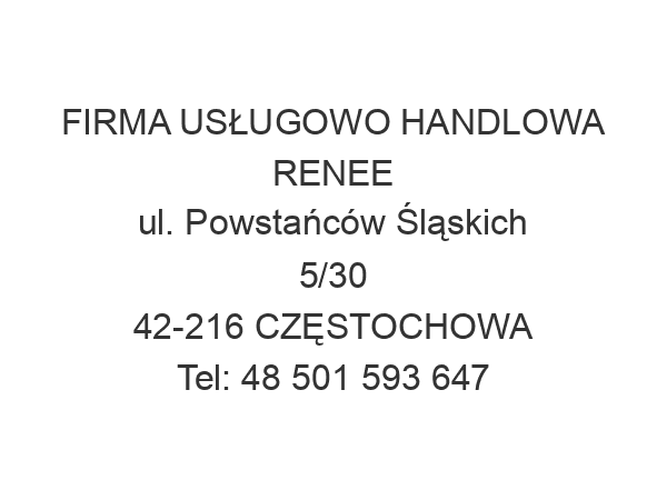 FIRMA USŁUGOWO HANDLOWA RENEE ul. Powstańców Śląskich 5/30 