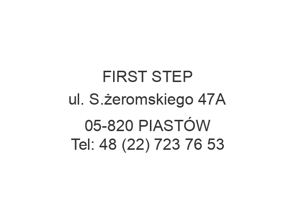 FIRST STEP ul. S.żeromskiego 47A 