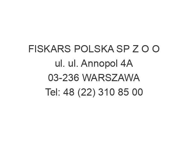 FISKARS POLSKA SP Z O O ul. ul. Annopol 4A 