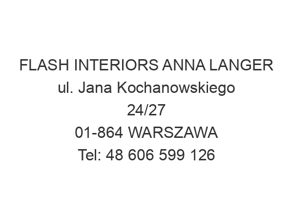 FLASH INTERIORS ANNA LANGER ul. Jana Kochanowskiego 24/27 